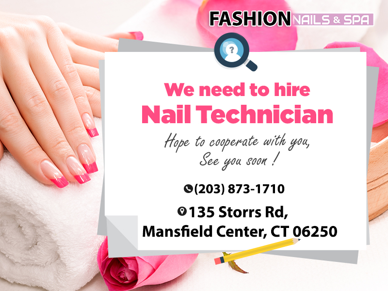 Fashion Nails & Spa-Cần Tuyển Thợ Nail khu vực giá Nail Cao gần Uconn (đông nhất vùng)